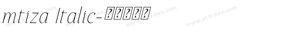 mtiza Italic字体转换